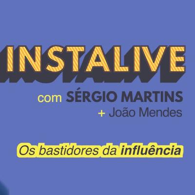 Instalive com Sérgio Martins + João Mendes