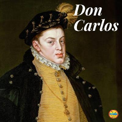 Don Carlos: Un príncipe colérico