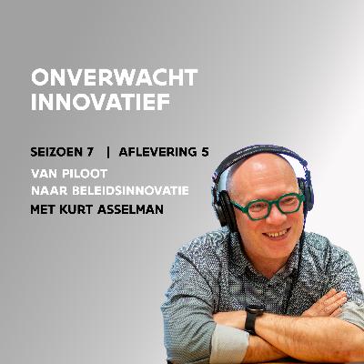 Van piloot naar beleidsinnovatie | Met Kurt Asselman Van piloot naar beleidsinnovatie | Met Kurt Asselman