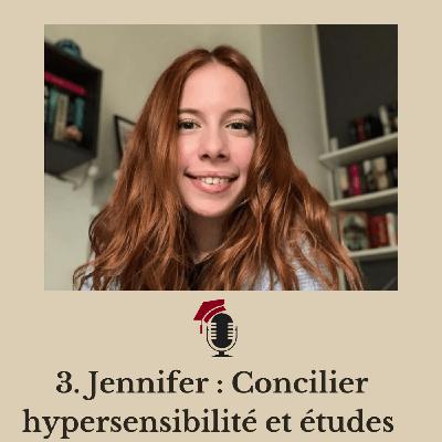 3. Jennifer : Concilier hypersensibilité et études