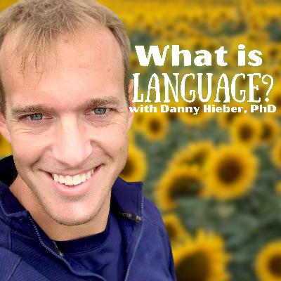 What is language? with Danny Hieber, PhD
