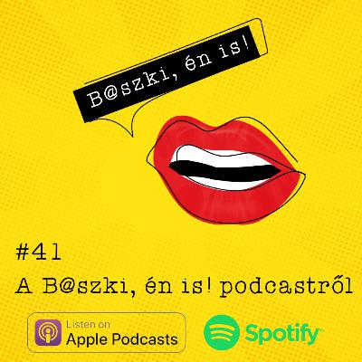 41. A B@szki, én is! podcastről - Vica és Zsófi beszélgetése