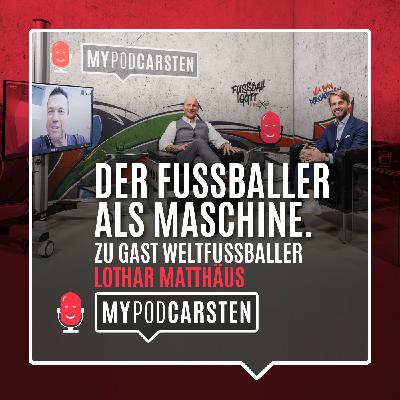 Episode 3 - Der Fußballer als Maschine. Zu Gast: Weltfußballer Lothar Matthäus Episode 3 - Der Fußballer als Maschine. Zu Gast: Weltfußballer Lothar Matthäus