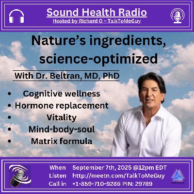 Nature's Ingredients, Science-Optimized w/ Robert Beltran, MD, Pharma D.