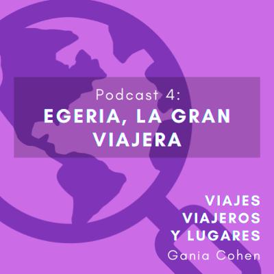 EGERIA, LA GRAN VIAJERA