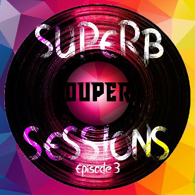 Superb Sessions Episode 4: You've Been Duped Superb Sessions Episode 4: You've Been Duped