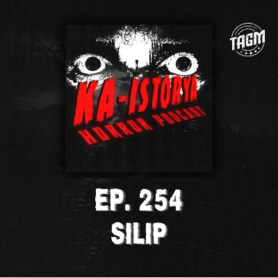 Episode 254 : SILIP