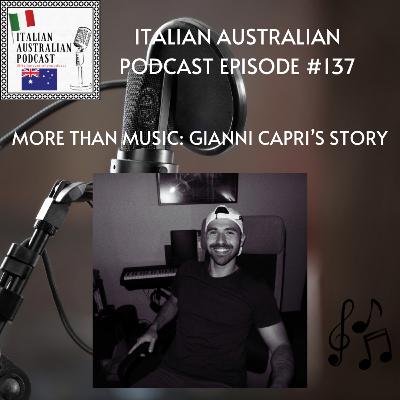 Episode 137: More than Music, Gianni Capri’s Story Episode 137: More than Music, Gianni Capri’s Story