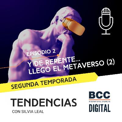 Y de repente...llegó el Metaverso (2). (#TSL02 - EP02)