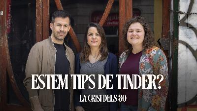 'La crisi dels 30': Estem tips de Tinder? Amb Roger Carandell i Gemma Ortís 'La crisi dels 30': Estem tips de Tinder? Amb Roger Carandell i Gemma Ortís