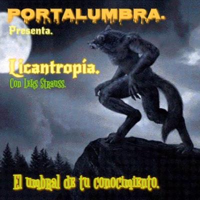Portalumbra Presenta Licantropía. Con Leks Strauss Portalumbra Presenta Licantropía. Con Leks Strauss