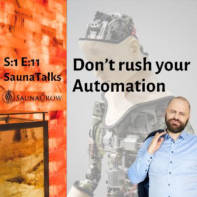 11. Don't rush your automation