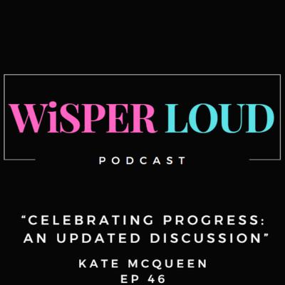 Celebrating Progress: An Updated Discussion with Kate McQueen