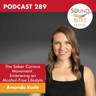 289: The Sober Curious Movement: Embracing an Alcohol-Free Lifestyle – Amanda Kuda