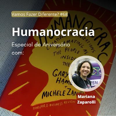 #68. Humanocracia (Especial de Aniversário com Mariana Zaparolli) #68. Humanocracia (Especial de Aniversário com Mariana Zaparolli)