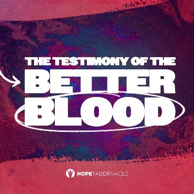 The Testimony of the Better Blood The Testimony of the Better Blood