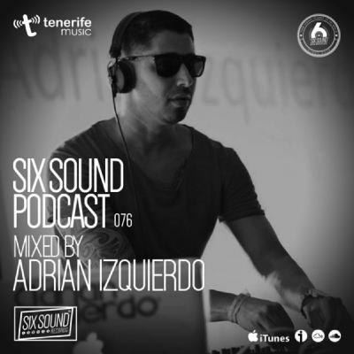 Adrian Izquierdo - Six Sound Podcast [076]