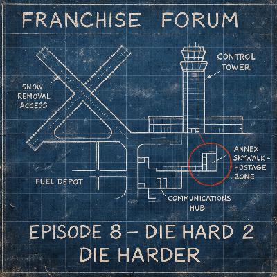 Franchise Forum Ep. 8 – Die Hard 2 (1990)