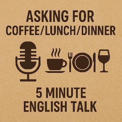 “Want to Grab a Coffee?” - How to Ask Naturally in English