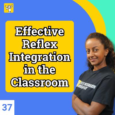 How Teachers Can Support Reflex Integration in the Classroom | Ep 37 How Teachers Can Support Reflex Integration in the Classroom | Ep 37