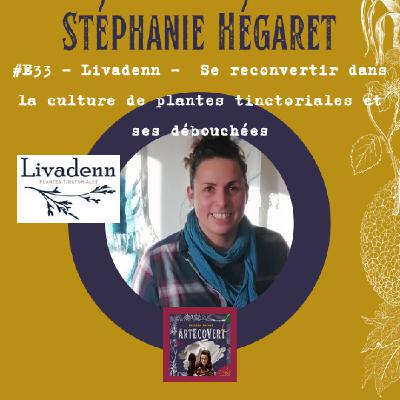 Stéphanie Hégaret - Livadenn - Se reconvertir dans la culture de plantes tinctoriales et ses débouchées