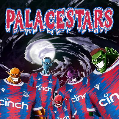 PALACESTARS (Premier League Preview Ep 47)