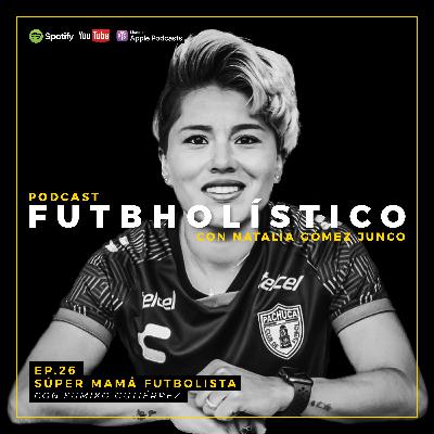 26. Súper mamá futbolista con Sumiko Gutiérrez