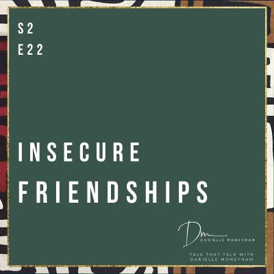 Insecure Friendships