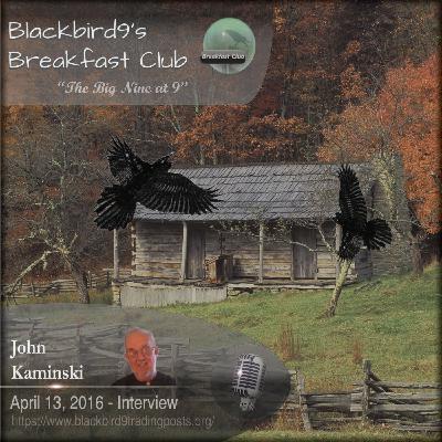 John Kaminski - Blackbird9's Breakfast Club Interview
