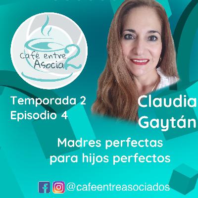 Una mamá perfecta para un hijo perfecto: Claudia Gaytan