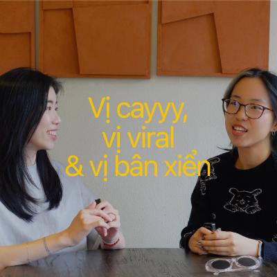 Viral Aftertaste: Vị cayyy, vị viral, và vị bân xiển