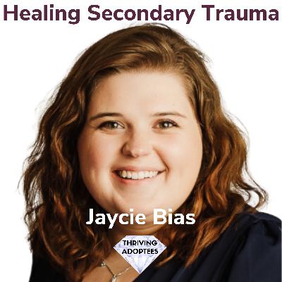 Healing Secondary Trauma Jaycie Bias