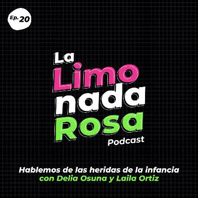 Hablemos de las heridas de la infancia | Delia Osuna y Laila Ortiz Hablemos de las heridas de la infancia | Delia Osuna y Laila Ortiz