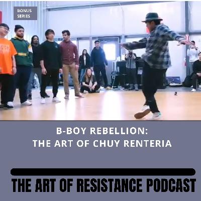 B-Boy Rebellion: The art of Chuy Renteria B-Boy Rebellion: The art of Chuy Renteria