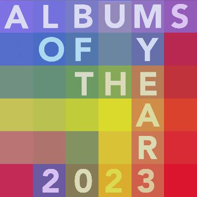 Albums of the Year 2023 Albums of the Year 2023