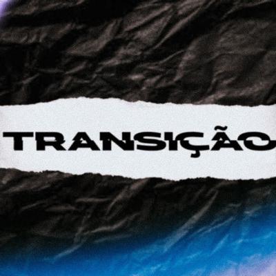 Transição (Parte 2) Transição (Parte 2)