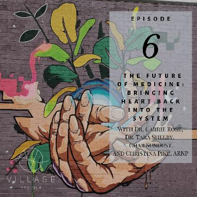 'The Future of Medicine: Bringing Heart Back Into The System' - Carrie Rose