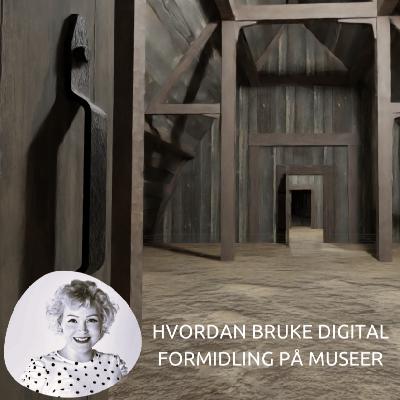 Hvordan bruke digital formidling på museer