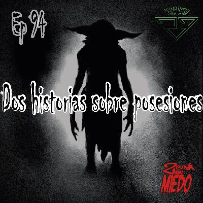94 - Dos historias sobre posesiones 94 - Dos historias sobre posesiones