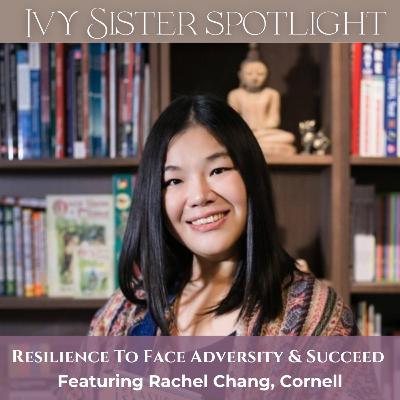Resilience Over Rejection featuring Rachel Chang, Cornell University, MBA '16