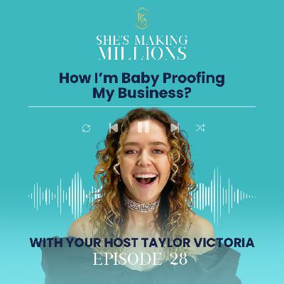 Episode 28 –  How I’m Baby-Proofing My Business with Systems, AI, and Leadership?