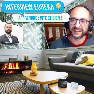 Interview EURÊKA 💡 Comment apprendre vite et bien ? avec Amine Bénidir