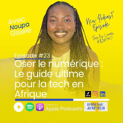 Osez le numérique : Pourquoi la tech peut changer la vie des jeunes africains francophones