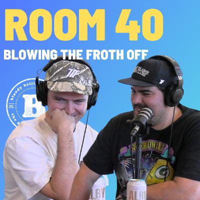 Room 40 - Blowing The Froth Off Room 40 - Blowing The Froth Off