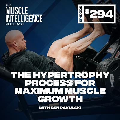 The Hypertrophy Process for Maximum Muscle Growth #294 The Hypertrophy Process for Maximum Muscle Growth #294