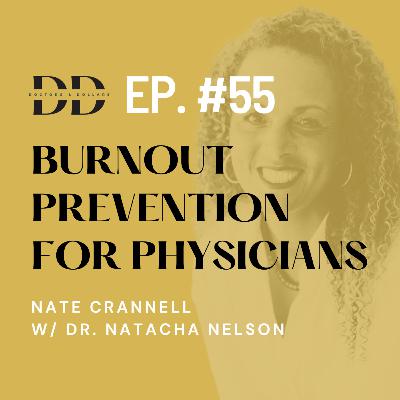 Burnout Prevention: Emotional Health Strategies for Physicians w/ Dr. Natacha Nelson (Ep. 55) Burnout Prevention: Emotional Health Strategies for Physicians w/ Dr. Natacha Nelson (Ep. 55)