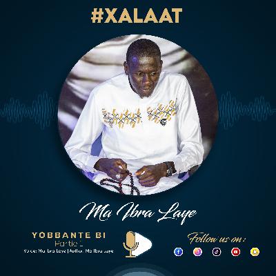 Ma Ibra Laye - Yobante Bi - Partie 1