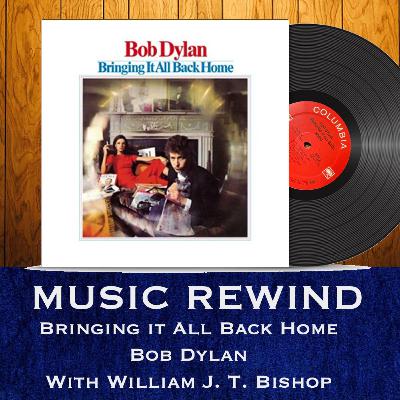 Bringing It All Back Home by Bob Dylan with guest William J. T. Bishop