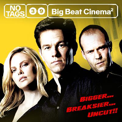 39: Big Beat Cinema²: Bigger, Breaksier, Uncut