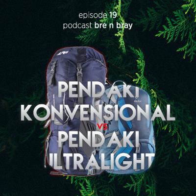 Eps 19, Pendaki Konvensional VS Pendaki Ultralight Eps 19, Pendaki Konvensional VS Pendaki Ultralight